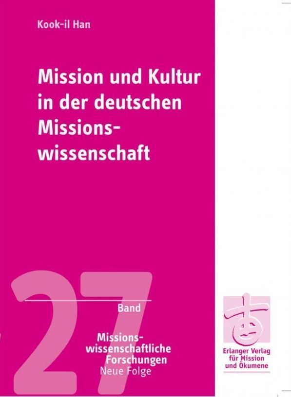 Mission und Kultur in der deutschen Missionswissenschaft des 20. Jahrhunderts