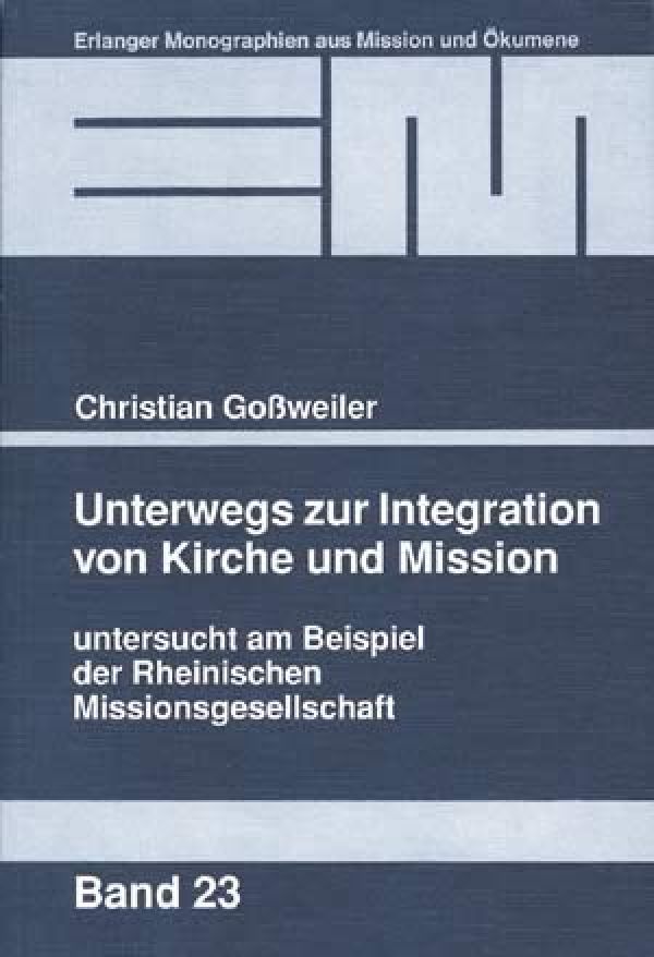 Unterwegs zur Integration von Kirche und Mission